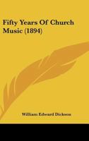 Fifty Years Of Church Music 1165410591 Book Cover