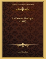 Le Dernier Madrigal 1162278293 Book Cover