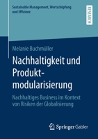 Nachhaltigkeit und Produktmodularisierung: Nachhaltiges Business im Kontext von Risiken der Globalisierung (Sustainable Management, Wertschöpfung und Effizienz) (German Edition) 3658282541 Book Cover