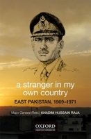 A Stranger in My Own Country: East Pakistan, 1969ds1971 0190704233 Book Cover