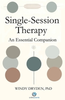 Single-Session Therapy: An Essential Companion 1914938372 Book Cover