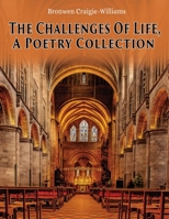 The Challenges Of Life: A Poetry Collection 1954673604 Book Cover