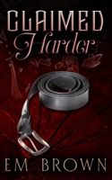 CLAIMED HARDER: A Dark Mafia Romance (Claimed Trilogy) 1950129322 Book Cover
