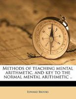 Methods Of Teaching Mental Arithmetic And Key To The Normal Mental Arithmetic (1860) 1166935515 Book Cover
