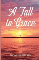 A Fall to Grace B0BM3YFYMV Book Cover