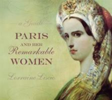 Paris and her Remarkable Women: A Guide 1892145774 Book Cover