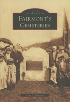 Fairmont's Cemeteries 0738544213 Book Cover