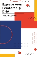 Expose Your Leadership DNA 9388860756 Book Cover
