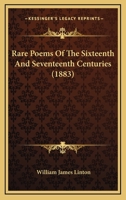 Rare Poems of the Sixteenth and Seventeenth Centuries; 1010447467 Book Cover