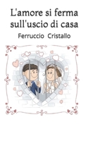 L'AMORE SI FERMA SULL' USCIO DI CASA (Italian Edition) B0CNMF1HHB Book Cover