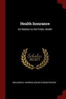 Health Insurance: Its Relation to the Public Health 1240117337 Book Cover