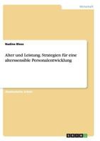 Alter Und Leistung. Strategien Fur Eine Alterssensible Personalentwicklung 3668133263 Book Cover