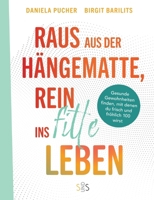 Raus aus der Hängematte, rein ins fitte Leben: Gesunde Gewohnheiten finden, mit denen du frisch und fröhlich 100 wirst (German Edition) 376932370X Book Cover
