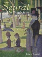 Seurat and La Grande Jatte: Connecting the Dots 0810948117 Book Cover