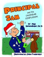 Principal Sam and the Calendar Confusion 1723171409 Book Cover
