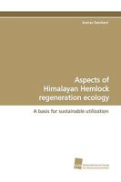 Aspects of Himalayan Hemlock Regeneration Ecology 3838101464 Book Cover