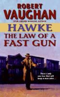 Hawke: The Law of a Fast Gun (Hawke (HarperTorch Paperback)) 0060888466 Book Cover