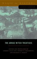 The Arras witch treatises: Johannes Tinctor's Invectives contre la secte de vauderie and the Recollectio casus, status et condicionis Valdensium ydolatrarum by the Anonymous of Arras (1460) 0271071281 Book Cover