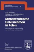 Mittelstandische Unternehmen in Polen: Ihre Entwicklung Und Ihr Einflua Auf Den Transformationsprozea 3790812781 Book Cover