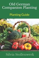 Old German Companion Planting - Planting Guide 1731440103 Book Cover