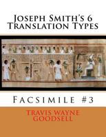 Joseph Smith's 6 Translation Types: Facsimile #3 1530507650 Book Cover