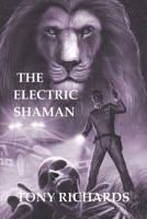 The Electric Shaman: Future Africa Mysteries (The Abel Enetame Mysteries) 1672301939 Book Cover