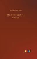 The Life of Napoleon I 3732669947 Book Cover