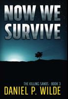 Now We Survive (Killing Sands) 1773420631 Book Cover