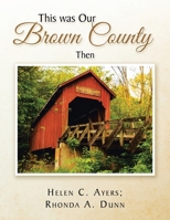This Is Our Brown County 1665570105 Book Cover