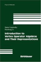 Introduction to Vertex Operator Algebras and Their Representations (Progress in Mathematics) 1461264804 Book Cover