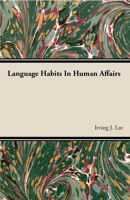 Language Habits In Human Affairs 1406728349 Book Cover