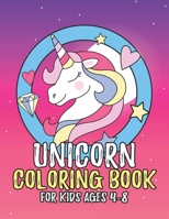 Unicorn Coloring Book for Kids Ages 4-8: Coloring Book Gifts for Girls Kids with Unicorns Collection 1695647858 Book Cover