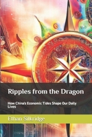Ripples from the Dragon: How China's Economic Tides Shape Our Daily Lives B0CFD69253 Book Cover