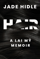 Hair: A Lai M? Memoir (Diasporic Vietnamese Artists Network) 168283249X Book Cover