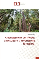 Aménagement des forêts: Sylviculture & Productivité forestière 6202549521 Book Cover