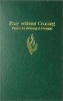 Pray Without Ceasing: Prayer for Morning & Evening 0814622941 Book Cover