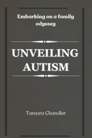 Unveiling Autism: Embarking on a Family Odyssey B0CPY2NBSW Book Cover