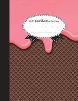 Composition Notebook, 8.5 x 11, 110 pages: Pink Ice cream : 1977973302 Book Cover