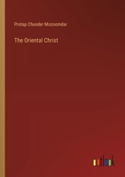 The Oriental Christ (Classic Reprint) B0CP15GL28 Book Cover