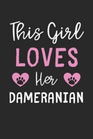 This Girl Loves Her Dameranian: Lined Journal, 120 Pages, 6 x 9, Funny Dameranian Gift Idea, Black Matte Finish (This Girl Loves Her Dameranian Journal) 1673595340 Book Cover
