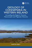 Geology of Connemara in Western Ireland: Unravelling the Region’s Tectonic, Metamorphic, and Magmatic Histories 1032698403 Book Cover