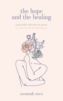 The Hope and the Healing: a powerful collection of poetry by survivors of sexual violence 103913839X Book Cover