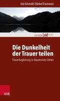 Die Dunkelheit Der Trauer Teilen: Trauerbegleitung in Depressiven Zeiten 3525402791 Book Cover