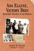 Ada Elaine, Victory Days Book 4: Paradise of the Rockies 1329101839 Book Cover