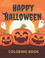 Happy Halloween Coloring Book: Activity Book For Toddlers and Kids: Kids Halloween Book: Children Coloring Workbooks for Kids B08BRLN7KT Book Cover