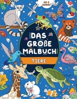 Das große Malbuch: Tiere: Kinder 4+ (German Edition) 1915454433 Book Cover