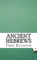 Ancient Hebrews: (sixth Grade Social Science Lesson, Activities, Discussion Questions and Quizzes) 1500783781 Book Cover