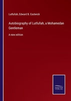 Autobiography of Lutfullah, a Mohamedan Gentleman: A new edition 1163119083 Book Cover