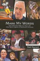 Mark My Words: Tales of Brandon Webb, O.J. Mayo, and Other Sports Legends of Northeastern Kentucky 1931672555 Book Cover