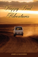 Happy Trails Adventures 1534814566 Book Cover
